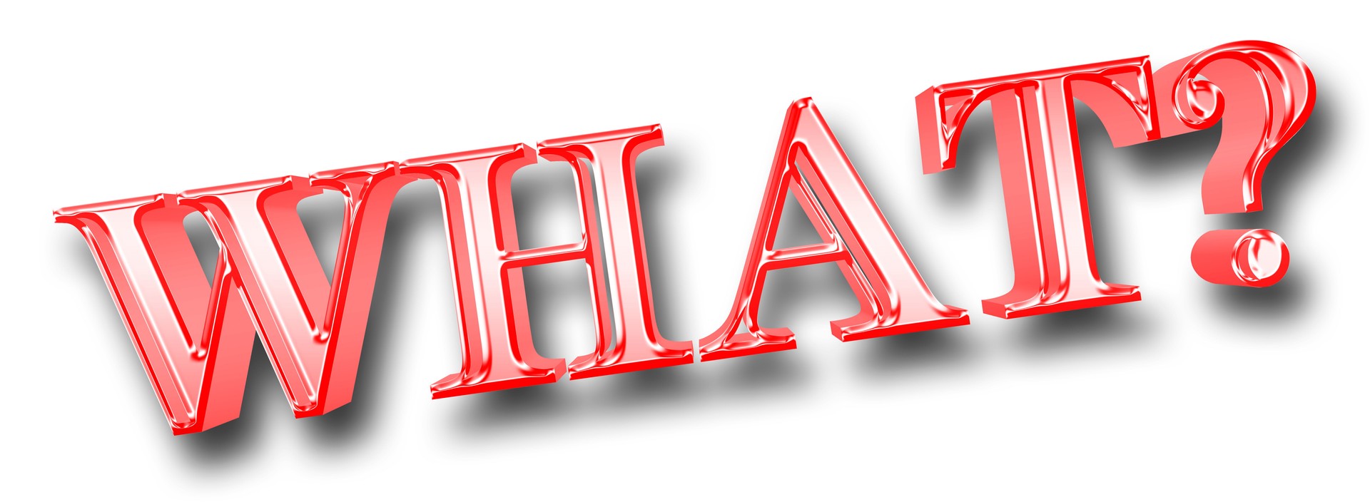 Stock Illustration - Big Bold Red Metal What, 3D Illustration, Bright Against the White Background.